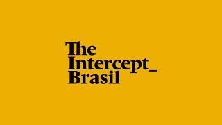 The Intercept Brasil: jornalismo que vai fundo