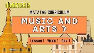 QUARTER 2 - MUSIC AND ARTS 7 - LESSON 1 / DAY 1 OF WEEK 1 / DEPED MATATAG CURRICULUM