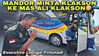 Ada Executive Lounge Baru ️ Mandor Minta Klakson Ke Mas Ali Klakson | Terminal Bus Tirtonadi Solo