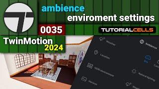 0035. Environment Settings in twinmotion 2024