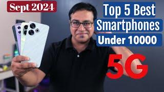 Top 5 Best 5G Phones Under 10000 in September 2024 I Best Mobiles Under 10k