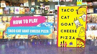 How to Play Taco Cat Goat Cheese Pizza | Board Game Rules & Instructions