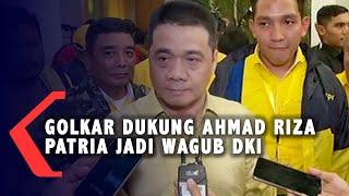 Golkar Dukung Ahmad Riza Patria jadi Wakil Gubernur DKI Dampingi Anies Baswedan