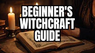 How to Start Practicing Witchcraft: A Beginner's Guide to Your Magical Journey