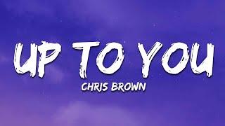 Chris Brown - Up To You (Lyrics)