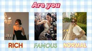 Are you RICH FAMOUS or NORMAL? || aesthetic quiz 2023