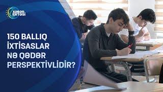 150 ballıq ixtisaslar nə qədər perspektivlidir?