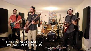 Lightning Crashes - Live (Westridge Cover)