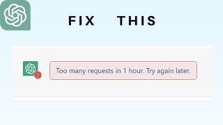 How to Fix “Too many requests in 1 hour" in ChatGPT