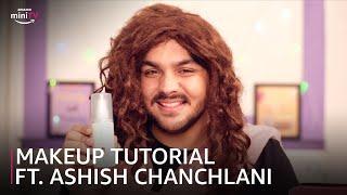 makeup tutorial ft. Ashish Chanchlani | Amazon miniTV