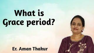 What is Grace period? | Grace period क्या हैं ? | Er. Aman Thakur