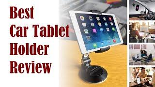 Best Car Tablet Holder Review - iPad Mount Headrest Dash Stand Windshield