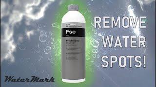 EASILY Remove Water Spots? | Koch Chemie FSE Detailing Spray Review | WaterMark