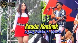 KAWIN KONTRAK - Ajeng Febria ft DELVA | Royal Music