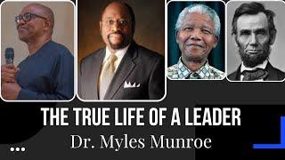 The Life of A True Leader | Nelson Mandela | Myles Munroe | LeadOne Initiative