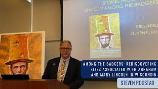 Among the Badgers: Rediscovering Sites Associated with Abraham and Mary Lincoln in Wisconsin