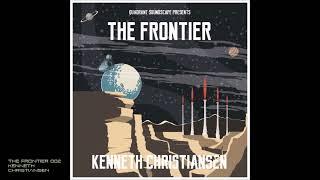 Quadrant Soundscape - The Frontier 002 - Kenneth Christiansen