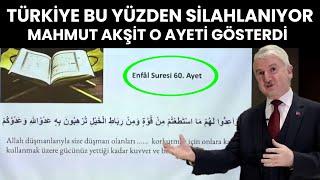 ALLAH BİZE SİLAHLANMAYI EMRETTİ! Mahmut Akşit Türk Savunma Sanayisini Bu Ayetle Anlattı