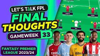 FPL GAMEWEEK 33 FINAL TEAM SELECTION THOUGHTS | Fantasy Premier League Tips 2023/24