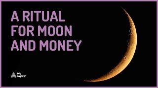 A ritual for moon and money