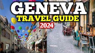 Geneva Travel Guide 2024 - Best Places to Visit in Geneva Switzerland in 2024