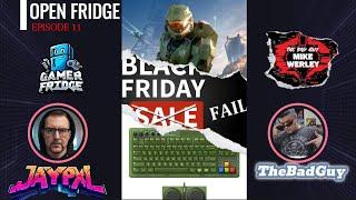 Open Fridge EP: 11 Special Guest MikeTheBadGuy | VR Halo, Black friday Fail, 8bitdo Does it again