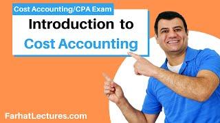 Introduction to Cost Accounting |  Cost Accounting | CPA Exam BAR | CMA Exam