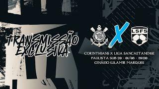 TRANSMISSÃO | Corinthians x Liga Sancaetanense | Paulista de Futsal Sub-20