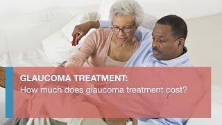 How much does glaucoma treatment cost?