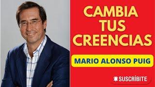 MARIO ALONSO PUIG | CÓMO ELIMINAR LAS CREENCIAS LIMITANTES | CAMBIA Y CREA UN BUEN HÁBITO