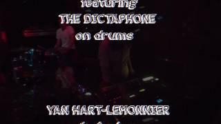 YAN HART-LEMONNIER LIVE (feat. THE DICTAPHONE)