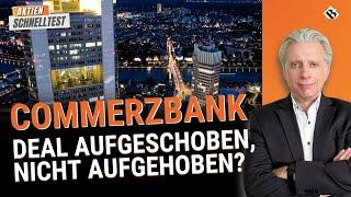 Commerzbank - Deal aufgeschoben, nicht aufgehoben? Außerdem Vuzix, Mutares und Idexx Laboratories