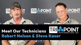 Meet Our Service Technicians Robert Nelson & Steve Kaser | Tri-Point Refrigeration