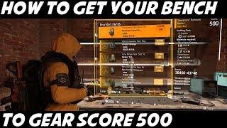 HOW TO UPGRADE THE CRAFTING BENCH TO GEAR SCORE 500 | The Division 2