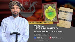 1/11/2024 | Majlis Ta'lim At Tanweer ᴴᴰ | Ribat Al Musthofa | Ustaz Muhaizad Mohamed