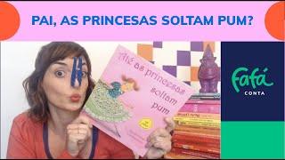 ATÉ AS PRINCESAS SOLTAM PUM, por Fafá conta - (contação de história)  LEGENDA EM PORTUGUÊS