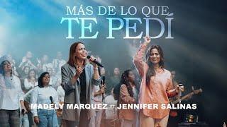 MÁS DE LO QUE TE PEDÍ @MadelymarquezOficial  FT  @JenniferSalinasTV