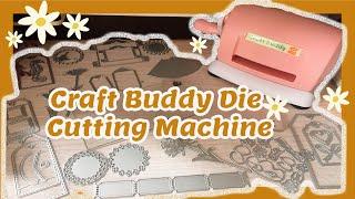 CRAFT BUDDY DIE CUTTING MACHINE  Review +Cutting dies tour