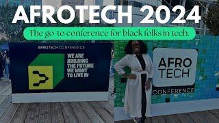 AfroTech 2024 Vlog & Review: When You Combine Tech and Black Culture (A Vibe!)