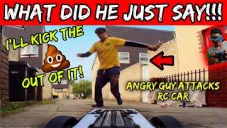 HE TRIES TO SMASH MY FPV RC CAR IN N OUT TROLL PRANK