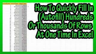 How To Quickly Fill In (Or Autofill) 100s 1000s Of Rows Using The Fill Handle In Excel Explained