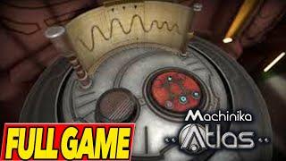 Machinika: Atlas Full Game Walkthrough (All Chapters / All Puzzle Solutions)