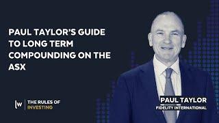 Paul Taylor’s guide to long term compounding on the ASX