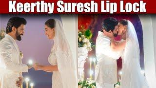 Keerthy Suresh Lip Lock with husband | Christian Wedding Pictures Out