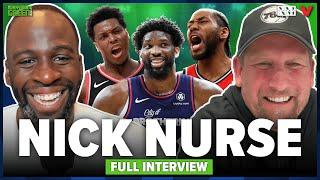 Nick Nurse on coaching Joel Embiid & 76ers, Kawhi's Raptors title & departure | Draymond Green Show