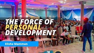 The force of Personal Development | 3 ways to really become better | Elisha Mamman