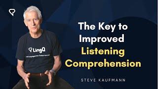 The Key to Improved Listening Comprehension