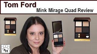 Tom Ford NEW Mink Mirage Eye Color Quad Review, Swatches and Demo