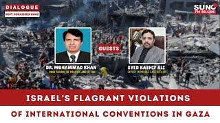 Israel’s flagrant violations of international conventions in Gaza.