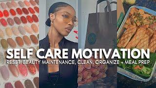 Self Care Motivation: hygiene routine, maintenance, clean, organize, + meal prep | Janika Bates